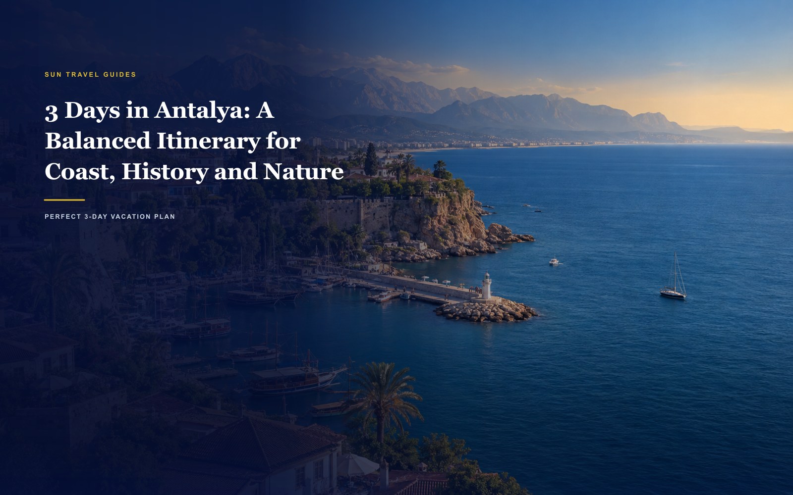 3-Day Holiday Plan in Antalya: Flawless Route Guide