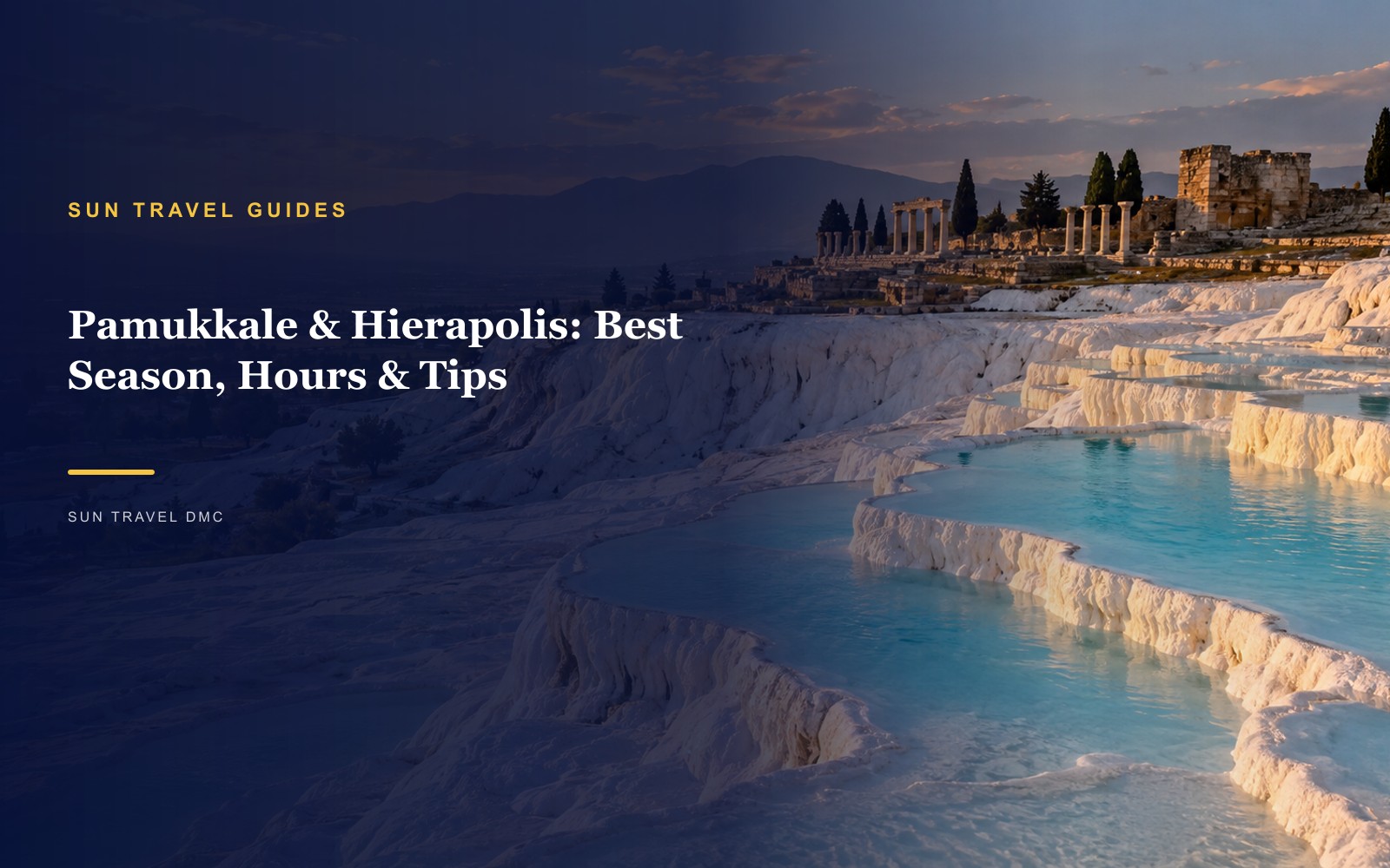 Pamukkale & Hierapolis: Best Season, Hours & Tips