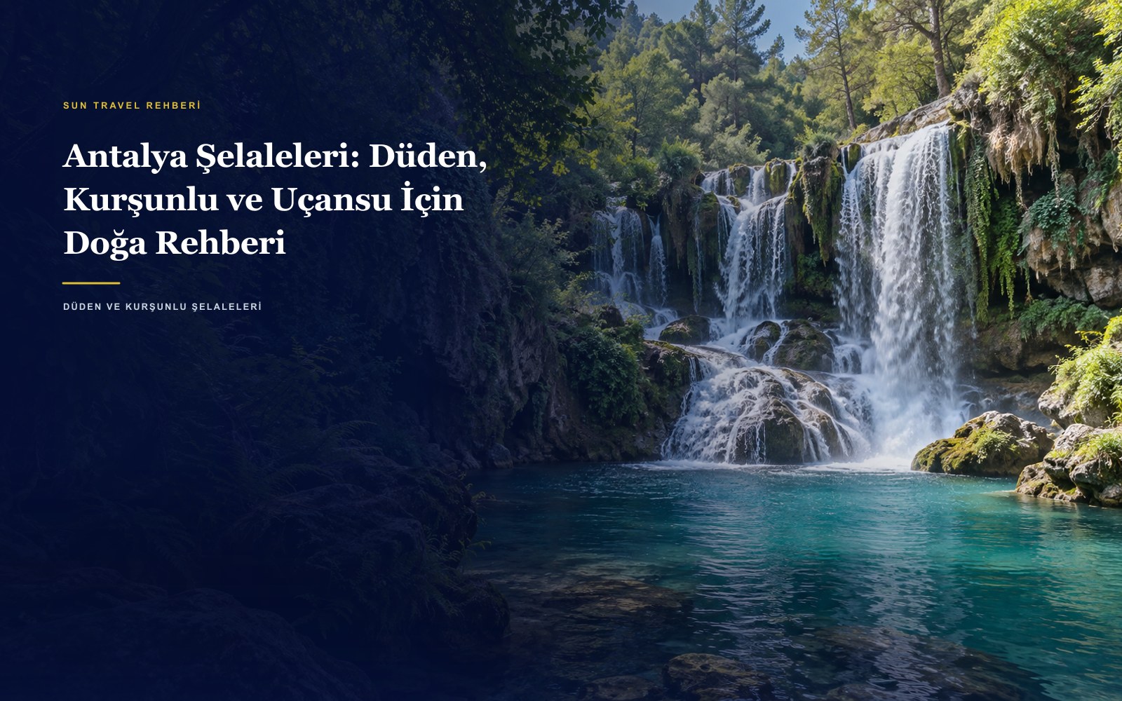 Antalya Şelaleleri Rehberi: Doğanın Serin Yüzü
